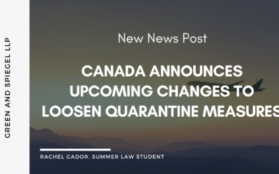 CANADA ANNOUNCES UPCOMING CHANGES TO LOOSEN QUARANTINE MEASURES