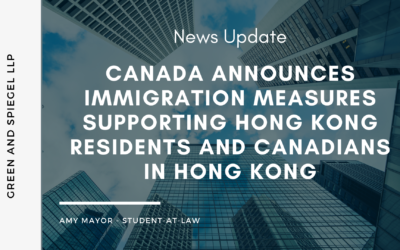 CANADA ANNOUNCES IMMIGRATION MEASURES SUPPORTING HONG KONG RESIDENTS AND CANADIANS IN HONG KONG