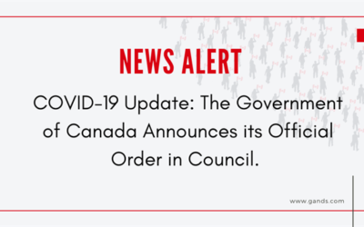 COVID-19 UPDATE: THE GOVERNMENT OF CANADA ANNOUNCES ITS OFFICIAL ORDER IN COUNCIL