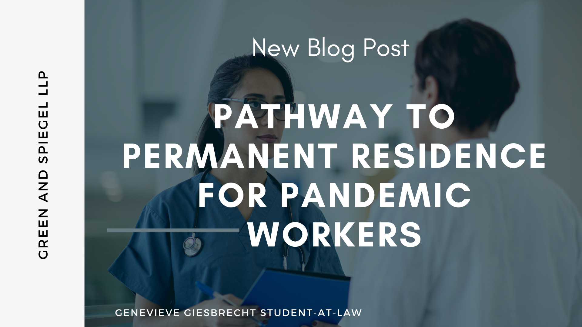 PATHWAY TO PERMANENT RESIDENCE FOR PANDEMIC WORKERS | Green And Spiegel