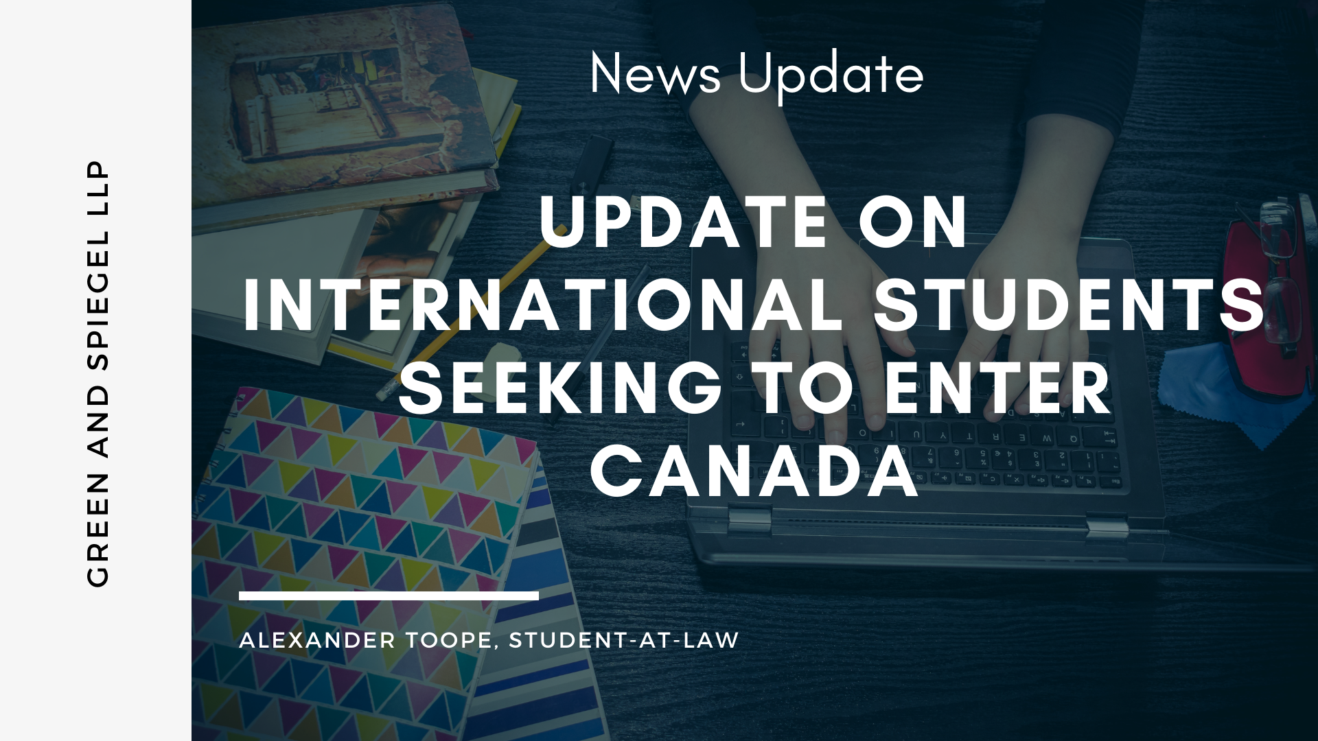 UPDATE ON INTERNATIONAL STUDENTS SEEKING TO ENTER CANADA | Green and ...