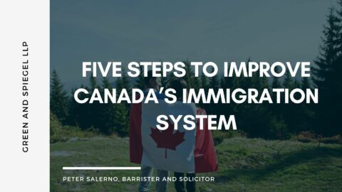 Five Steps To Improve Canada’s Immigration System | Green And Spiegel